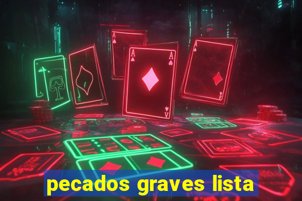 pecados graves lista